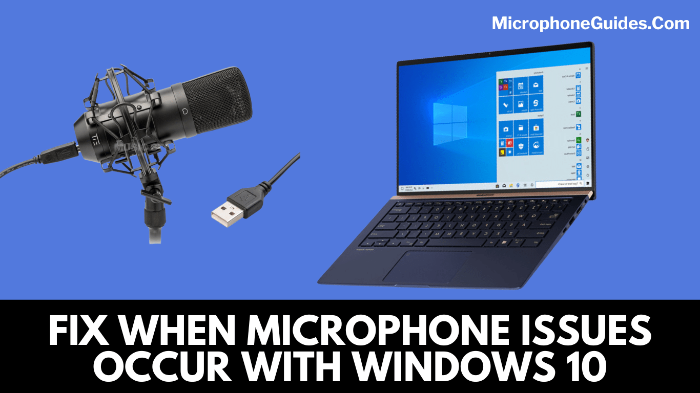 SOME EASY-TO-TAKE STEPS WHEN MICROPHONE ISSUES OCCUR WITH WINDOWS 10