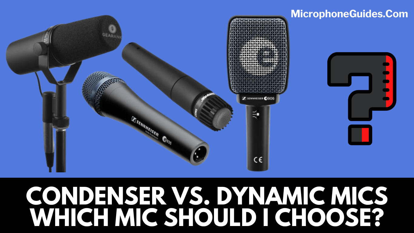 WHICH MICROPHONE IS BEST FOR ME? | CONDENSER VS. DYNAMIC MICS