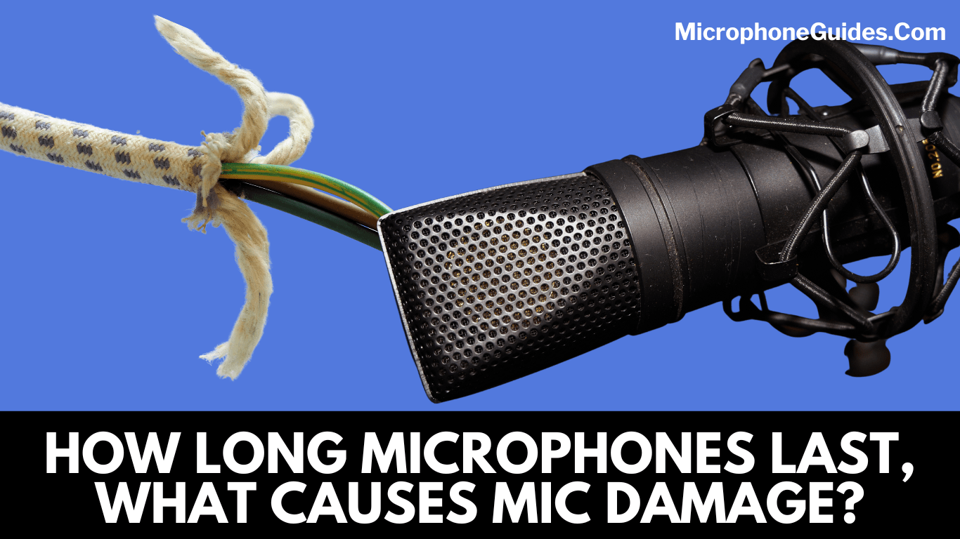 Get to Know How Long Microphones Last and Some Leading Factors That Destroy Them