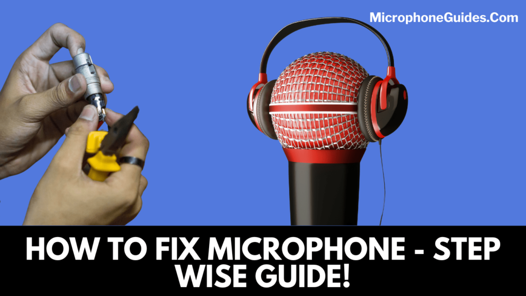 How To Fix Microphone - Step Wise Guide!