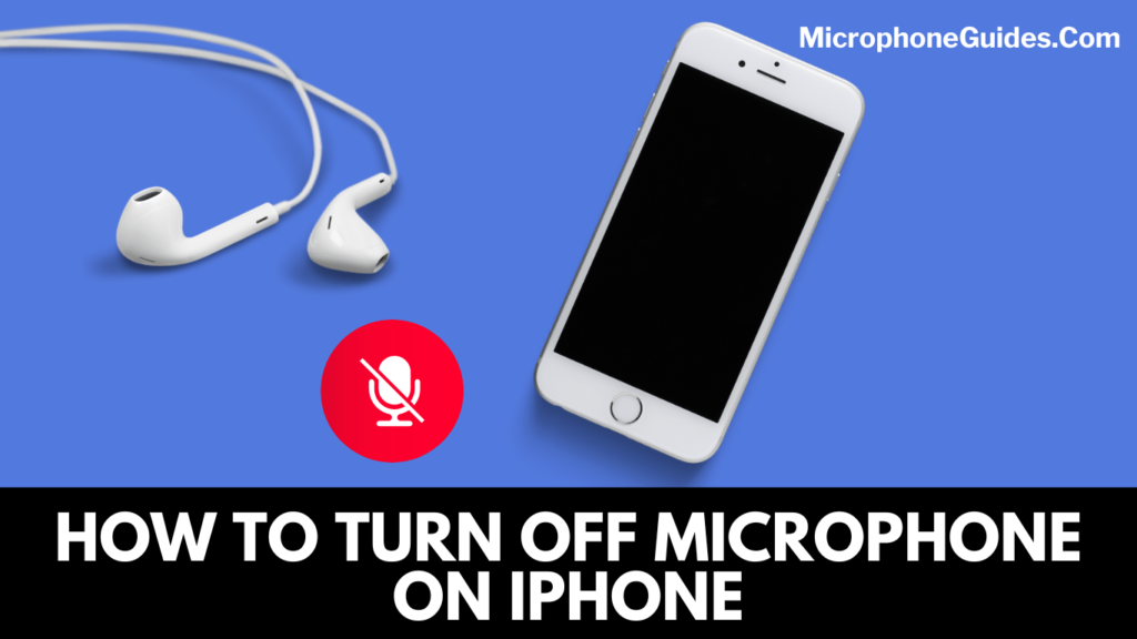 How To Turn Off Microphone On iPhone