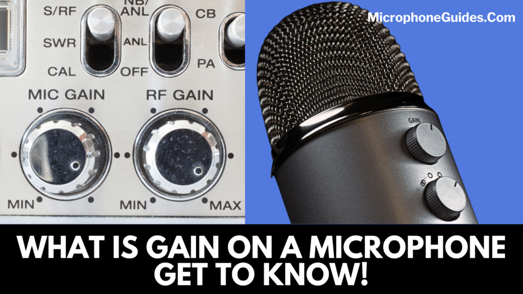 What Is Gain On A microphone? Get To Know About Gain On A Mic! 
