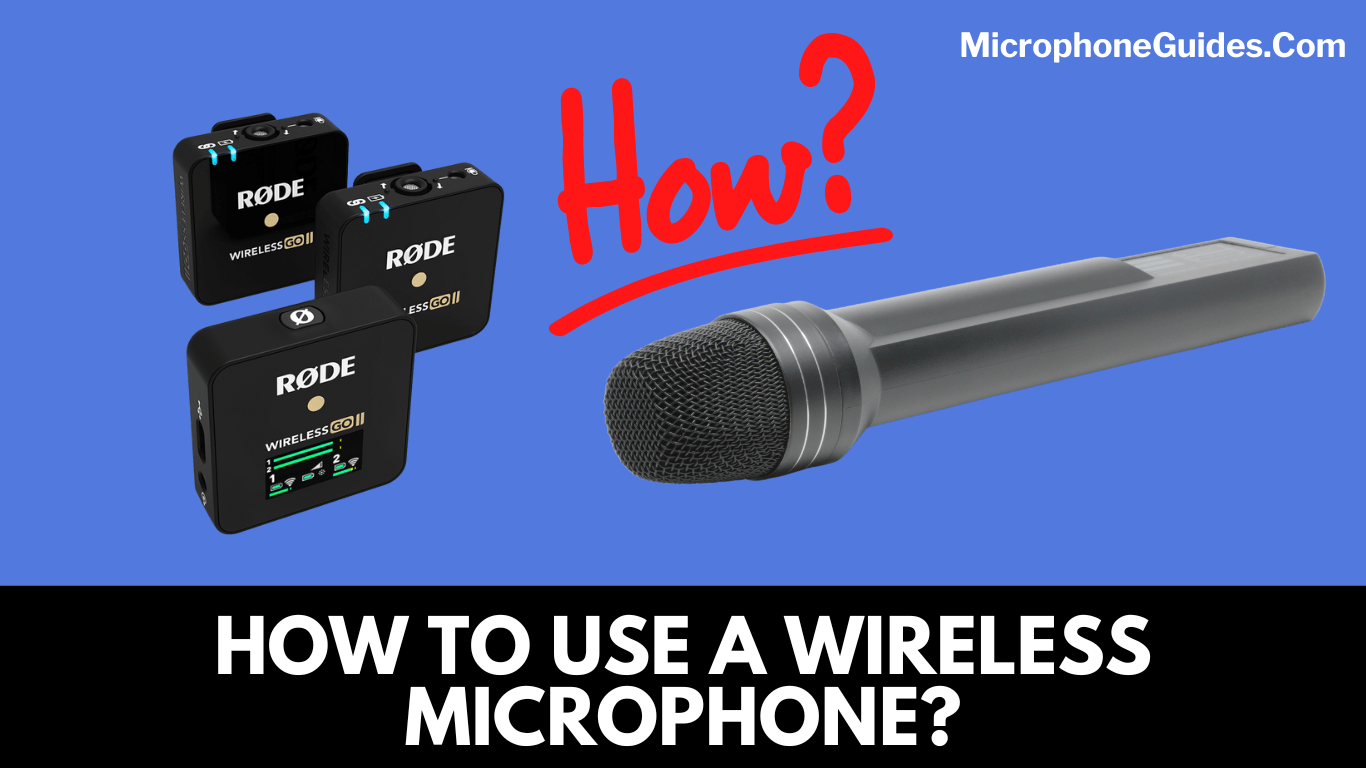 How to Use a Wireless Microphone? | An Ultimate Beginner's Guide