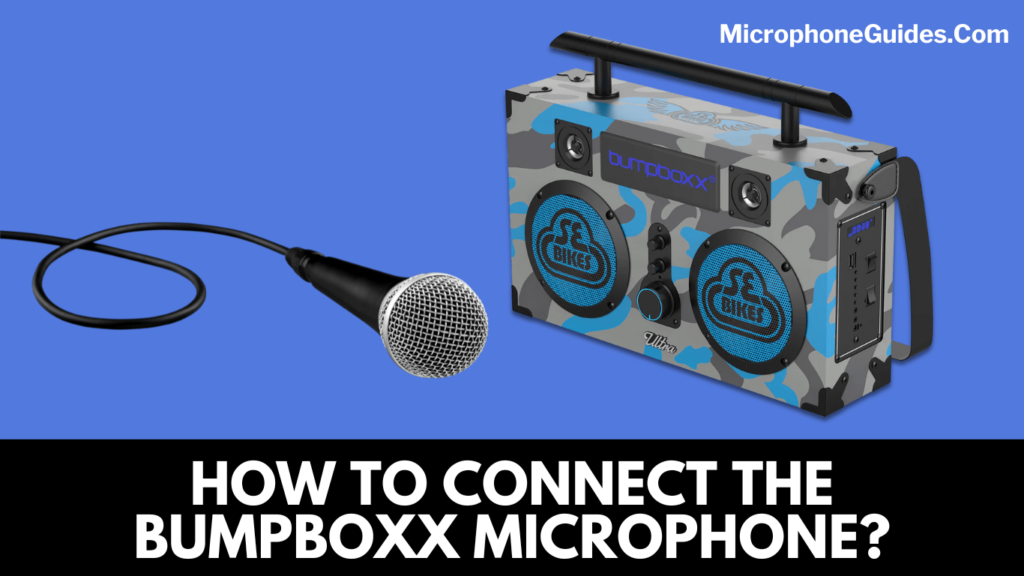How To Connect The Bumpboxx Microphone?
